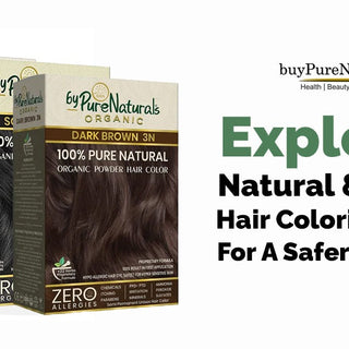 Exploring Natural and Organic Hair Coloring Options for a Safer Experience - BuyPureNaturals