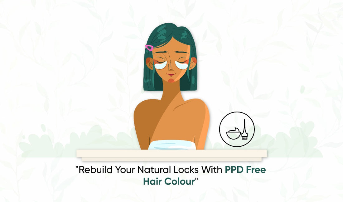 Rebuild Your Natural Locks with PPD Free Hair Colour