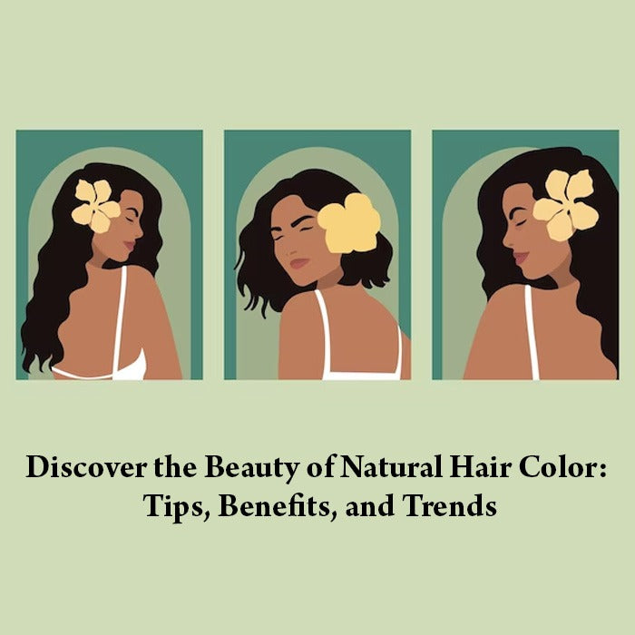 Discover the Beauty of Natural Hair Color: Tips, Benefits, and Trends