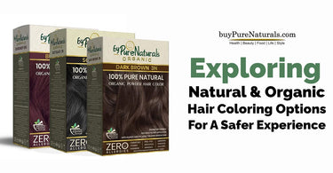 Exploring Natural and Organic Hair Coloring Options for a Safer Experience - BuyPureNaturals