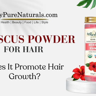 Hibiscus Powder For Hair - Does It Promote Hair Growth? - BuyPureNaturals