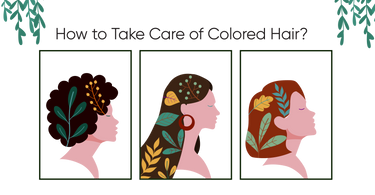 How to Take Care of Colored Hair? - BuyPureNaturals