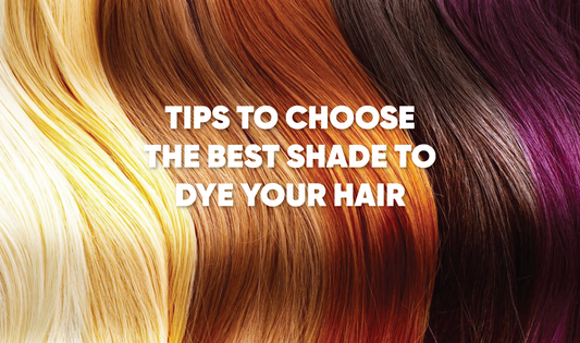 TIPS TO CHOOSE THE BEST SHADE TO DYE YOUR HAIR