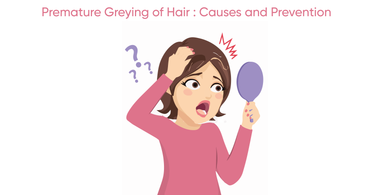 Premature Greying of Hair: Causes and Prevention