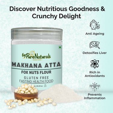 byPureNaturals Gluten Free Makhana Atta (Fox Nuts Flour )- 150 Gm - BuyPureNaturals