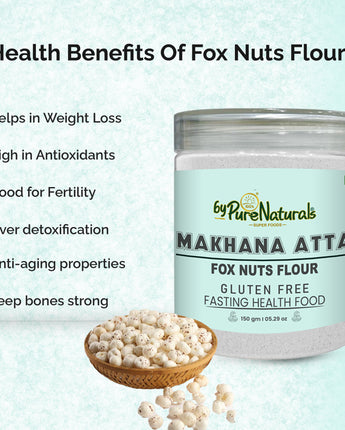 byPurenaturals Makhana Atta - Fox Nuts Flour - GLUTEN FREE READY TO USE ATTA  150gm