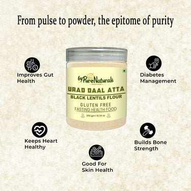 byPureNaturals Gluten Free Urad Daal Atta (Black Lentils Flour)- 350 Gm - BuyPureNaturals